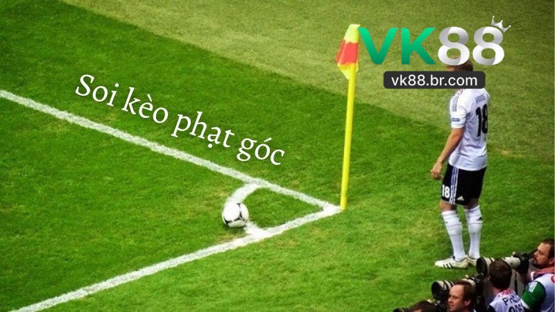 Kèo Phạt Góc Tại VK88